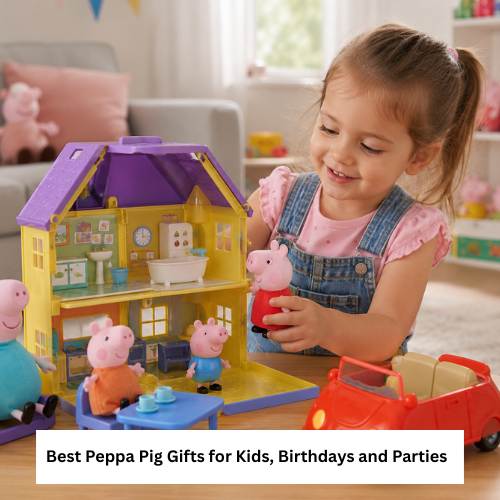 Best Peppa Pig Gifts for Kids, Birthdays and Parties